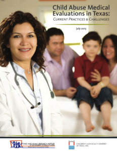 Child Abuse Medical Evaluations In Texas: Current Practices & Challenges.