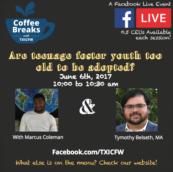 Coffee Breaks With Txicfw: Are Teenage Foster Youth Too Old To Be Adopted?