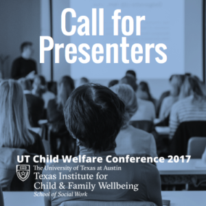 Ut Child Welfare Conference 2017- Call For Presenters!