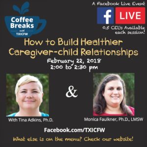 Coffee Breaks With Txicfw: How To Build Healthier Caregiver-child Relationships and Mentalization