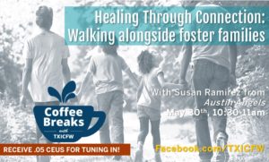 Coffee Breaks With Txicfw: Healing Through Connection: Walking Alongside Foster Families