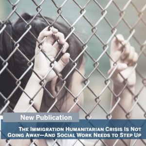 Finno-velasquez, M. & Faulkner, M. (2018) the Immigration Humanitarian Crisis Is Not Going Away—and Social Work Needs To Step Up. Child Adolesc Soc Work J 35, (549). 