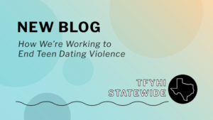 How We’re Working to End Teen Dating Violence